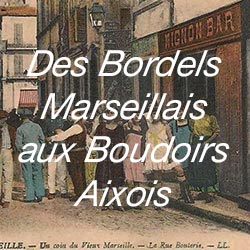 conference bordels marseillais boudoirs aixois