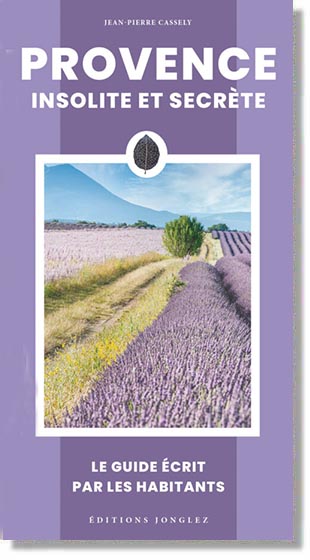 Provence insolite et secrète Jean-Pierre Cassely