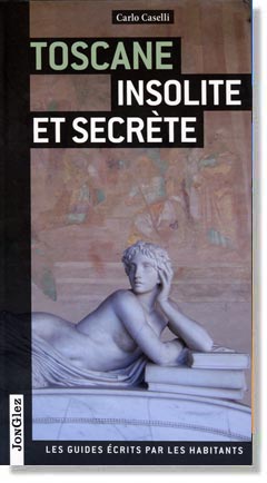 Toscane insolite et secrète Carlo Caselli